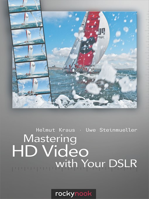 Title details for Mastering HD Video with Your DSLR by Helmut Kraus - Available